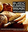 Rustic European Breads: From Your Bread Machine Rustic European Breads: From Your Bread Machine