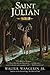 Saint Julian by Walter Wangerin Jr.