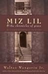 Miz Lil and the Chronicles of Grace by Walter Wangerin Jr. Miz Lil and the Chronicles of Grace by Walter Wangerin Jr.