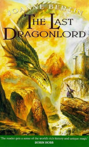 The Last Dragonlord Dragonlord 1 By Joanne Bertin The Last Dragonlord Dragonlord 1 By Joanne Bertin