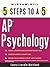 5 Steps to a 5 on the AP: Psychology (5 Steps to a 5 on the Advanced Placement Examinations Series)