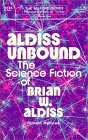 Aldiss Unbound: The Science Fiction of Brian W. Aldiss (Pop Writers Today, Vol 9)