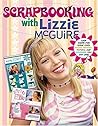 Scrapbooking With Lizzie McGuire: Life's Greatest Moments all in one Book...It's Like My Diary With Pictures!