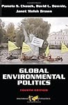 Global Environmental Politics (Dilemmas in World Politics) Global Environmental Politics (Dilemmas in World Politics)
