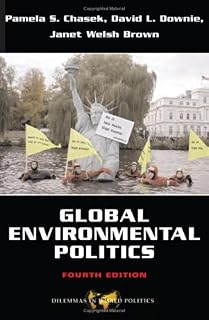 Global Environmental Politics by Pamela S. Chasek