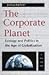 The Corporate Planet: Ecology and Politics in the Age of Globalization