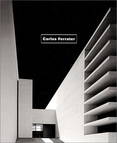 Carlos Ferrater: Works and Projects 1980-2000 (Paperback)