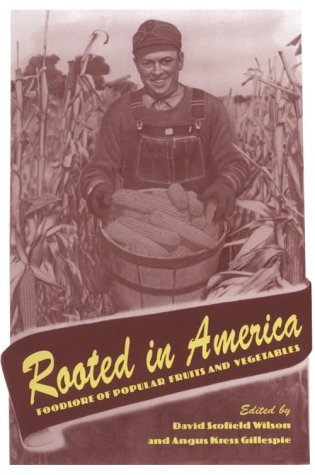 Rooted In America: Foodlore of Popular Fruits Vegetables (Paperback)