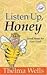 Listen Up, Honey: Good News for Your Soul!