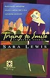 Trying to Smile: And Other Stories Trying to Smile: And Other Stories