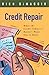 Credit Repair: What the Credit Industry Doesn't Want You to Know