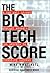 The Big Tech Score: A Top Wall Street Analyst Reveals Ten Secrets to Investing Success