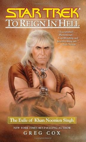 To Reign in Hell: The Exile of Khan Noonien Singh (Star Trek: The Eugenics Wars, #3)