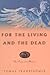 For the Living and the Dead by Tomas Tranströmer For the Living and the Dead by Tomas Tranströmer