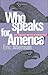 Who Speaks for America?: Wh...