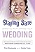 Staying Sane When You're Planning Your Wedding