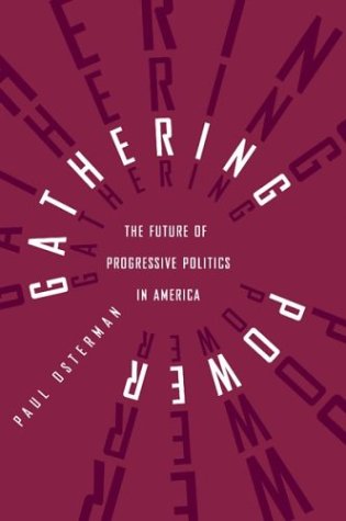 Gathering Power: The Future of Progressive Politics in America (Hardcover)