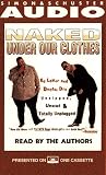 Naked Under Our Clothes: Ed Lover & Dr Dre Unzipped Uncut Totally Unpluggd-Bk Naked Under Our Clothes: Ed Lover & Dr Dre Unzipped Uncut Totally Unpluggd-Bk