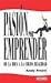 Pasion Por Emprender. de La Idea a la Cruda Realidad by Andy Freire