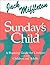 Sunday's Child by Jack Miffleton