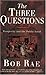 The Three Questions  by Bob Rae