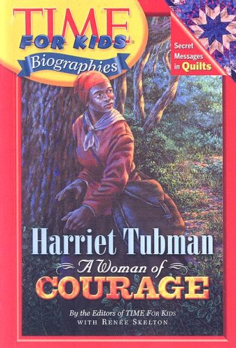 Harriet Tubman: A Woman of Courage (Time for Kids Biographies)