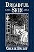 Dreadful Skin by Cherie Priest