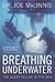 Breathing Underwater: The Q...