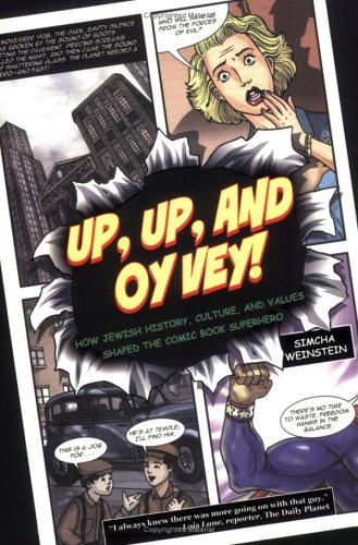 Up, Up, and Oy Vey! How Jewish History, Culture, and Values Shaped the Comic Book Superhero (Mass Market Paperback)