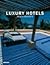 Luxury Hotels by Martin Nicholas Kunz