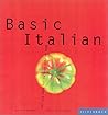 Basic Italian: Everything You Need to Live the Dolce Vita at Home (Basic Series) Basic Italian: Everything You Need to Live the Dolce Vita at Home (Basic Series)