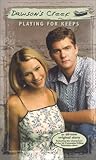 Playing for Keeps (Dawson's Creek #10)