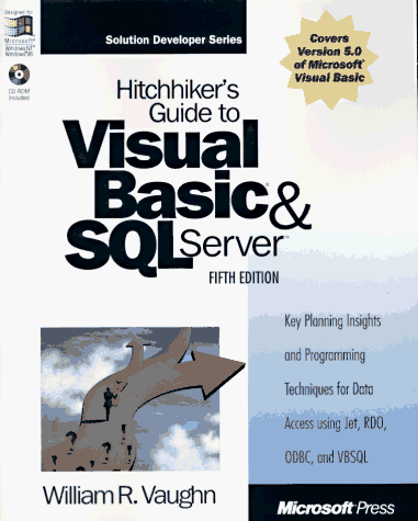 Hitchhiker's Guide to Visual Basic & SQL Server: William R. Vaughn (Microsoft Programming Series)