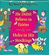 He Didnt Believe in Fairies & Holes in His Stockings