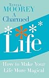 A Charmed Life: How to Make Your Life More Magical A Charmed Life: How to Make Your Life More Magical