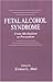 Fetal Alcohol Syndrome: From Mechanism to Prevention