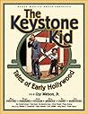 The Keystone Kid: Tales of Early Hollywood The Keystone Kid: Tales of Early Hollywood