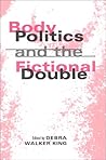 Body Politics and the Fictional Double