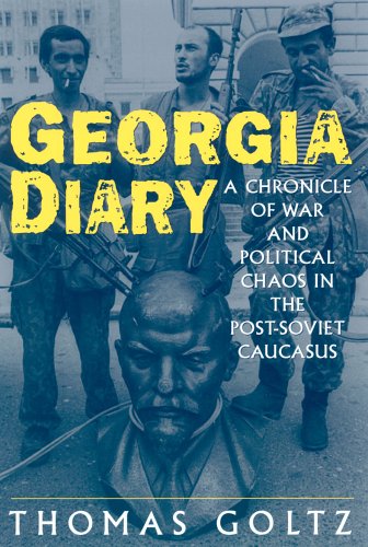 Georgia Diary: A Chronicle of War and Political Chaos in the Post-Soviet Caucasus (Hardcover)