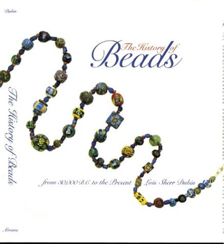 The History of Beads: From 30,000 B.C. to the Present (Paperback)
