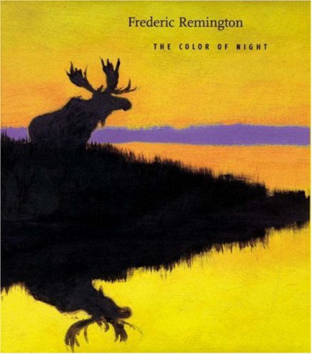 Frederic Remington: The Color of Night (Hardcover)