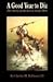A Good Year to Die: The Story of the Great Sioux War