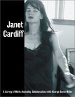 Janet Cardiff: A Survey of Works, with George Bures Miller (Hardcover)