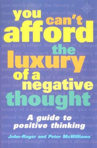 You Can't Afford the Luxury of acNegative Thought: A Guide to Positive Thinking (Paperback)