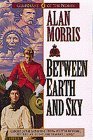 Between Earth and Sky (Guardians of the North/Alan B. Morris, 4)