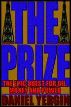 The Prize (The Epic Quest For Oil, Money and Power, Part I)