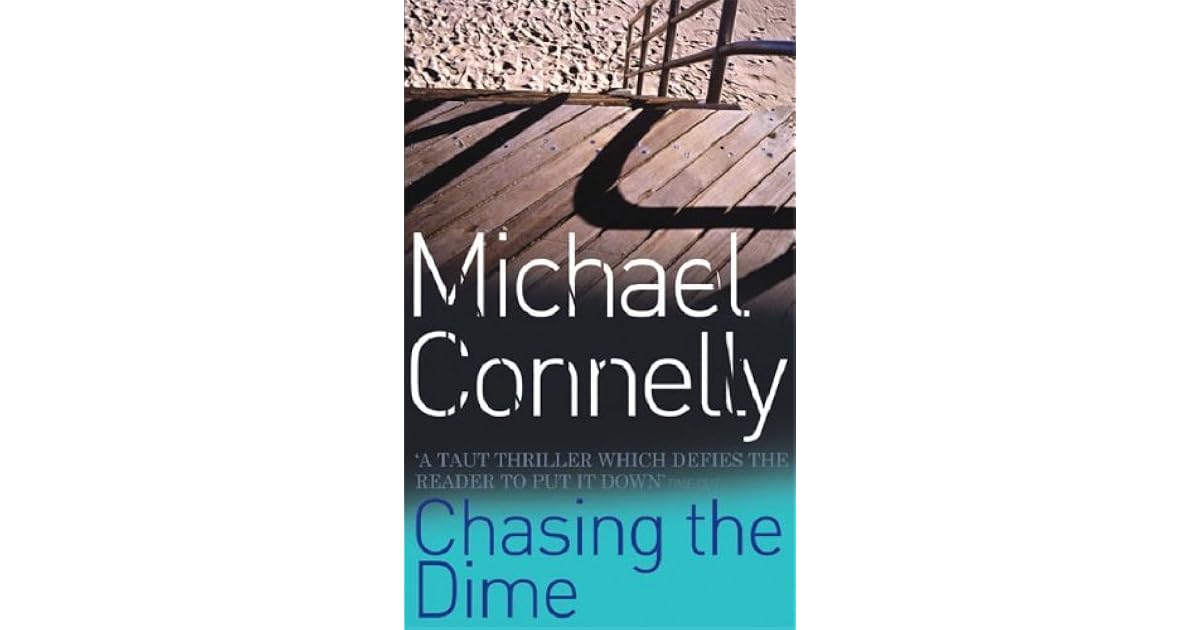 Chasing The Dime by Michael Connelly
