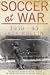 Soccer at War 1939-45: The ...