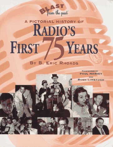 Blast from the Past: A Pictorial History of Radio's First 75 Years (Hardcover)