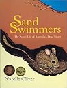Sand Swimmers:The Secret Life of Australia's Dead Heart Sand Swimmers:The Secret Life of Australia's Dead Heart